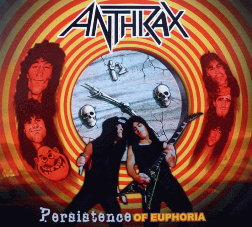Anthrax : Persistence of Euphoria